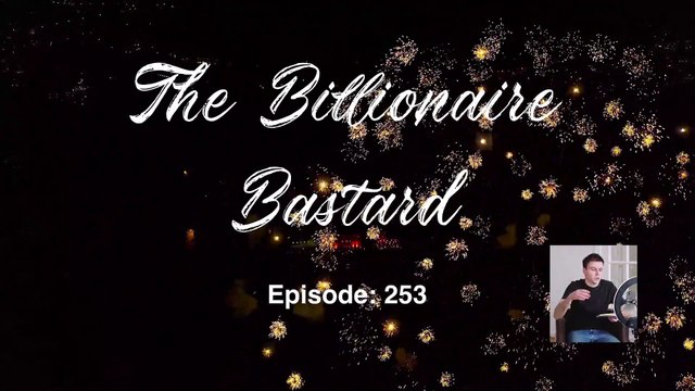 The Billionaire Bastard - Episode 251-260