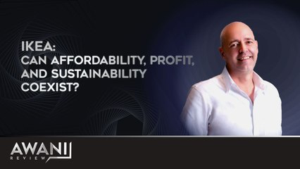AWANI Review: IKEA: Can Affordability, Profit, and Sustainability Coexist