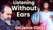 On the song of the rain, and listening without ears || Acharya Prashant, on Jesus Christ (2016)