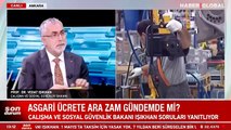 Vedat Işıkhan: Asgari ücrette artış yapılmayacağını daha önce söyledik