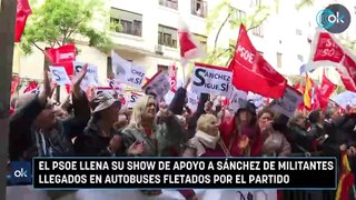 El PSOE llena su show de apoyo a Sánchez de militantes llegados en autobuses fletados por el partido