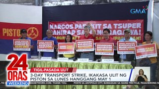 3-day transport strike, ikakasa ulit ng PISTON sa Lunes hanggang May 1 | 24 Oras Weekend
