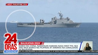 Barko ng China, namataan habang nasa West Philippine Sea ang mga barko ng Pilipinas at Amerika na lumalahok sa Balikatan | 24 Oras Weekend