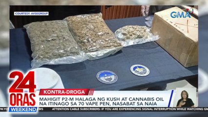 Mahigit P2-M halaga ng kush at cannabis oil na itinago sa 70 vape pen, nasabat sa NAIA | 24 Oras Weekend