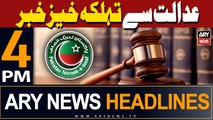 ARY News 4 PM Headlines | 27th April 2024 | Big News from the court