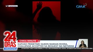 Kapuso Primetime Queen Marian Rivera, challenge accepted sa request ng netizens | 24 Oras Weekend