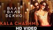 Kala Chashma | Baar Baar Dekho | Katrina Kaif, Sidharth Malhotra | Popular Dance & Romantic Song