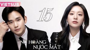NỮ HOÀNG NƯỚC MẮT - Tập 15 VIETSUB | Kim Ji Won & Kim Soo Hyun