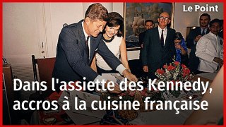 Dans l'assiette des Kennedy, accros à la cuisine française