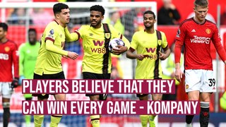 My players believe they can win every game - Vincent Kompany