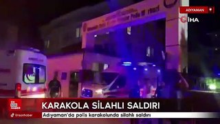 Adıyaman'da polis karakolunda silahlı saldırı