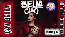 Bella Ciao (Çav Bella) - Becky G ✩ Rhythm Karaoke Original Traffic (İtalian Folk Music)