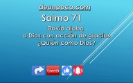 Salmo 71 David alaba a Dios con acción de gracias — ¿Quién como Dios?