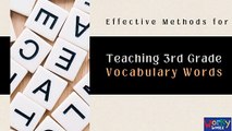 Effective Methods for Teaching 3rd Grade Vocabulary Words