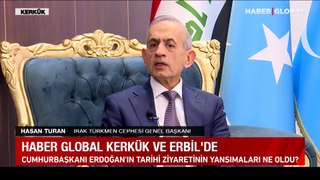 Haber Global Kerkük ve Erbil'de: Cumhurbaşkanı Erdoğan'ın tarihi ziyaretinin yansımaları ne oldu?
