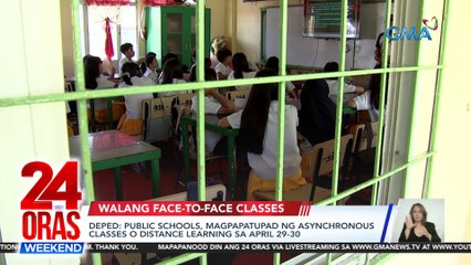 DepEd: Public schools, magpapatupad ng asynchronous classes o distance learning sa April 29-30 | 24 Oras Weekend