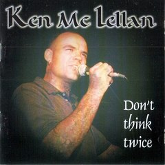 Ken McLellan - Don't Think Twice