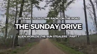 The Sunday Drive Listening to Alien Worlds (The Sun Stealers)