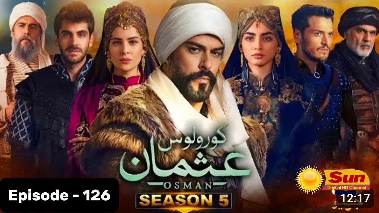 Kurulus Osman Season 05 Episode 126 - Urdu Dubbed Sun Digital HD Channel