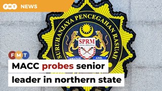 MACC probes senior leader in northern state