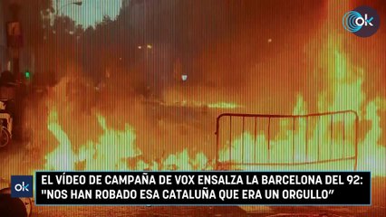 El vídeo de campaña de Vox ensalza la Barcelona del 92: "Nos han robado esa Cataluña que era un orgullo”