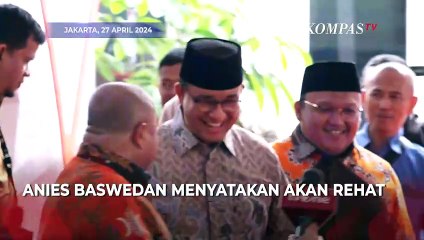 Anies Bicara soal Langkah Politik ke Depan: Ingin Rehat