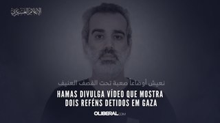 Hamas divulga vídeo que mostra dois reféns detidos em Gaza