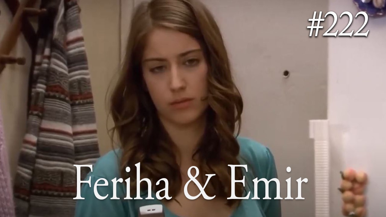 Feriha a Emir #222