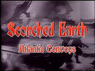 Scorched Earth : Atlantic Convoys