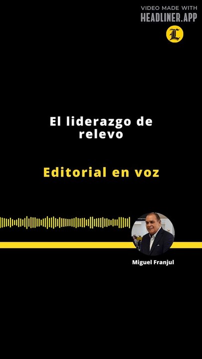 Editorial | El liderazgo de relevo