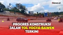 Proyek Tol Yogya-Bawen Ditargetkan Rampung Oktober 2024, Begini Progresnya
