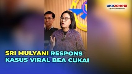 Sri Mulyani Bicara Tugas Bea Cukai: Ganggu Kenyamanan Masyarakat Demi Jaga Ekonomi