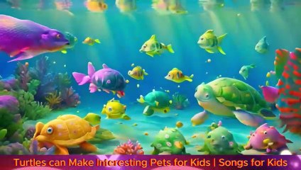 Turtles can Make Interesting Pets for Kids-Songs for Kids