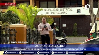 ¡Exclusivo! Audio del alcalde: planificando en la municipalidad para evadir investigación fiscal