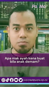 Apa mak ayah nak buat kalau anak demam?