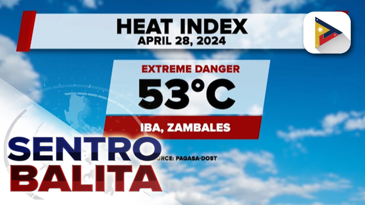 53°C o extreme danger level na heat index, naitala sa Zambales kahapon ...