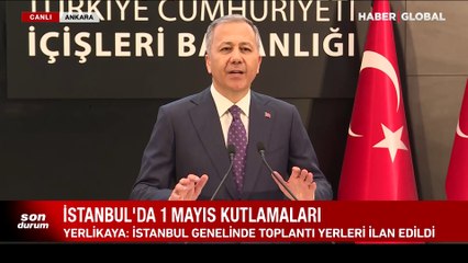 İçişleri Bakanı Ali Yerlikaya'dan 1 Mayıs açıklaması
