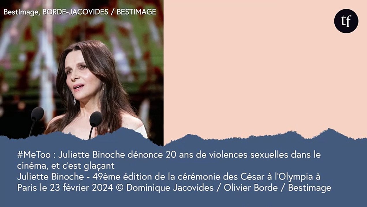 #MeToo : Juliette Binoche dénonce 20 ans de violences sexuelles dans le cinéma, et c'est glaçant