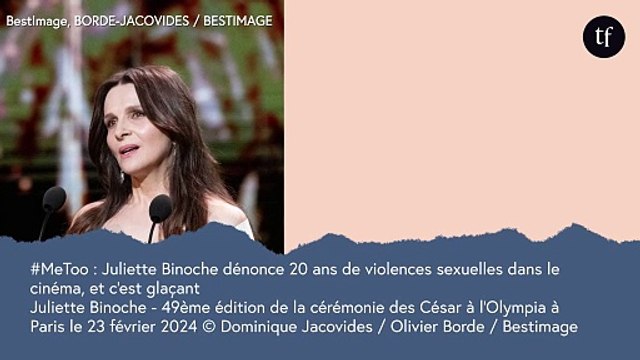 #MeToo : Juliette Binoche dénonce 20 ans de violences sexuelles dans le cinéma, et c'est glaçant
