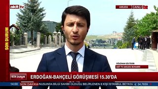 Erdoğan - Bahçeli görüşmesi 15:30'da