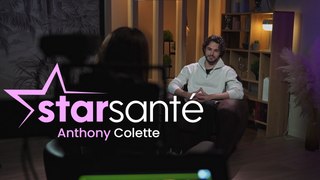 Star Santé : Anthony Colette
