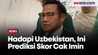 Cak Imin Prediksi Timnas Indonesia Menang 2-1 Lawan Uzbekistan Nanti Malam