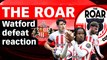The Roar: Watford defeat reaction - on Shots!TV