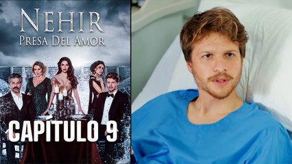 Nehir - Presa Del Amor - Capitulo 9