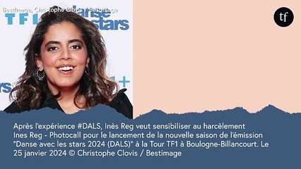 Après #DALS, Inès Reg veut sensibiliser au harcèlement