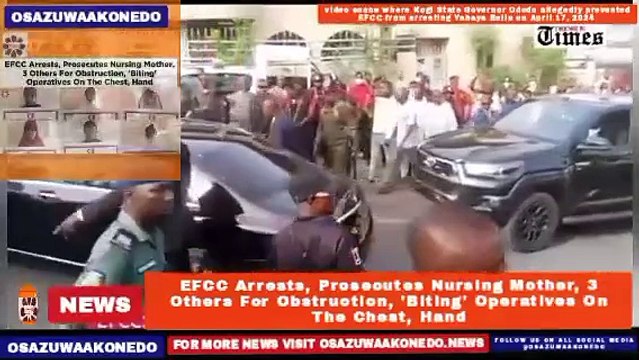 EFCC Arrests, Prosecutes Nursing Mother, 3 Others For Obstruction, 'Biting' Operatives On The Chest, Hand ~ OsazuwaAkonedo