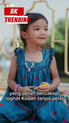 Adik Yaya Ni Kalau Cakap Kedah Memang Best!