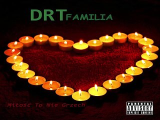 DRT Familia - Miłość To Nie Grzech