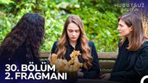 Hudutsuz Sevda 30. Bölüm 2. Fragmanı | Halil İbrahim'i Bundan Mahrum Edemem