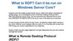 What is RDP? Can it be run on Windows Server Core?